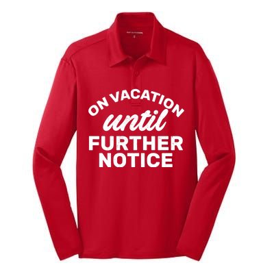 On Vacation Until Further Notice Silk Touch Performance Long Sleeve Polo