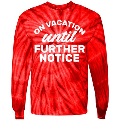 On Vacation Until Further Notice Tie-Dye Long Sleeve Shirt