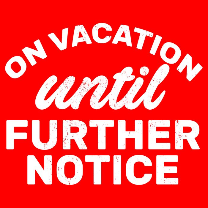 On Vacation Until Further Notice Ladies Long Sleeve Shirt