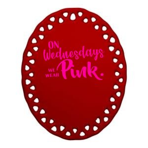 On Wednesdays We Wear Pink Ceramic Oval Ornament