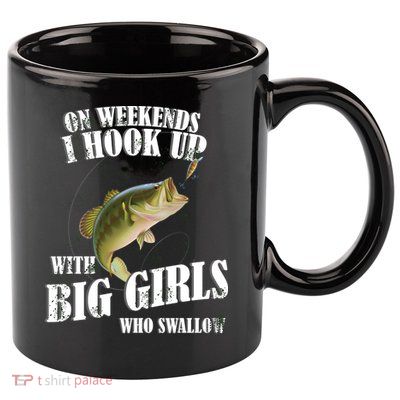 On Weekends I Hook Up With Big Girls Who Swallow 11oz C Handle Ceramic Mug