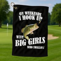 On Weekends I Hook Up With Big Girls Who Swallow Golf Towel