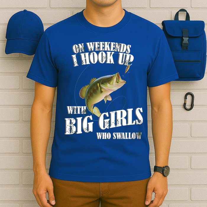 On Weekends I Hook Up With Big Girls Who Swallow T-Shirt