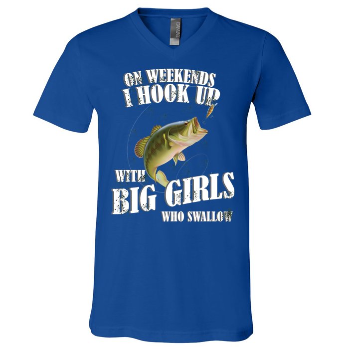 On Weekends I Hook Up With Big Girls Who Swallow V-Neck T-Shirt