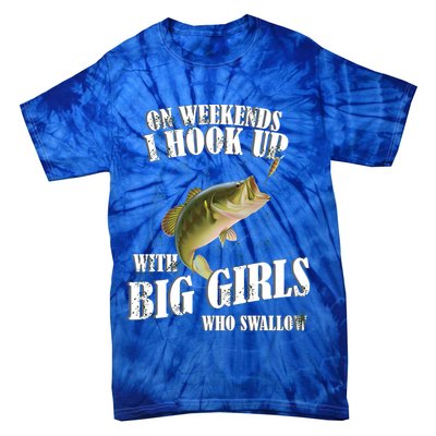 On Weekends I Hook Up With Big Girls Who Swallow Tie-Dye T-Shirt
