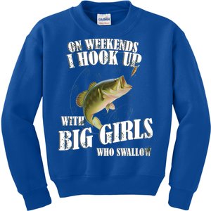 On Weekends I Hook Up With Big Girls Who Swallow Kids Sweatshirt