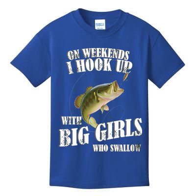 On Weekends I Hook Up With Big Girls Who Swallow Kids T-Shirt