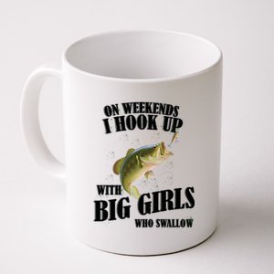 On Weekends I Hook Up With Big Girls Who Swallow Coffee Mug