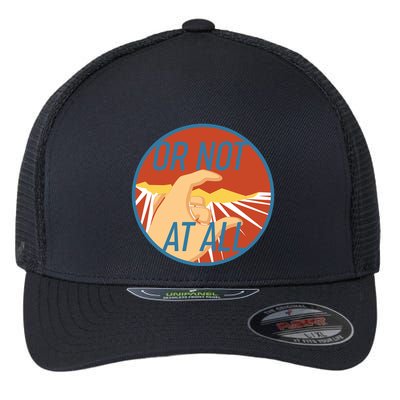 Or Not At All Hand Emblem Flexfit Unipanel Trucker Cap