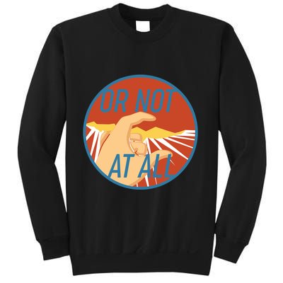 Or Not At All Hand Emblem Sweatshirt