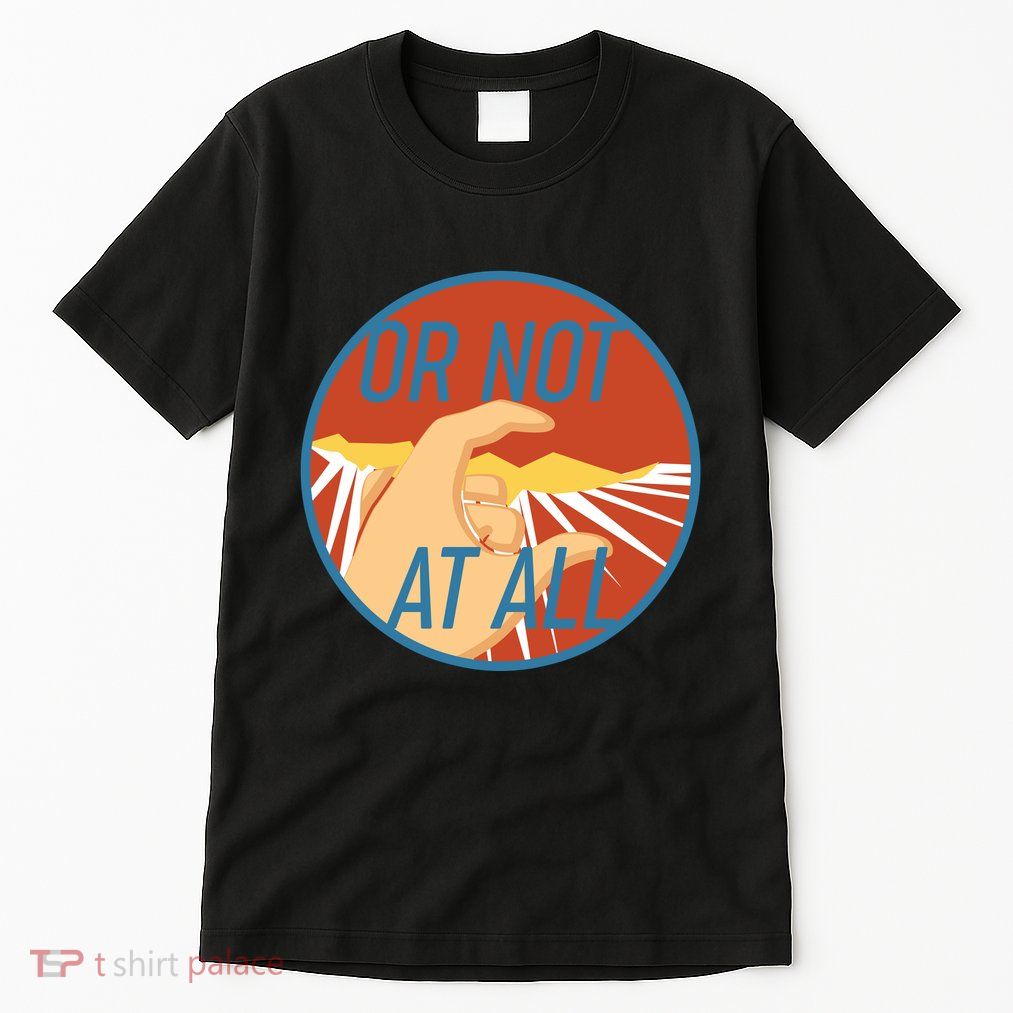 Or Not At All Hand Emblem Tall T-Shirt