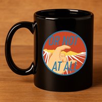 Or Not At All Hand Emblem 11oz C Handle Ceramic Mug