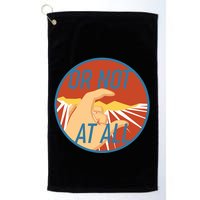 Or Not At All Hand Emblem Golf Towel