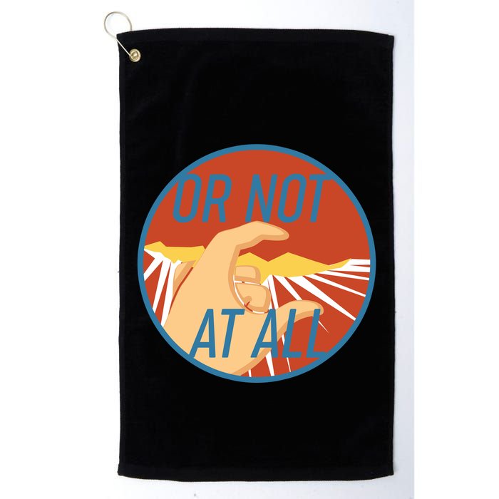 Or Not At All Hand Emblem Golf Towel