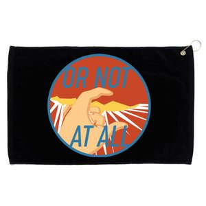 Or Not At All Hand Emblem Grommeted Golf Towel