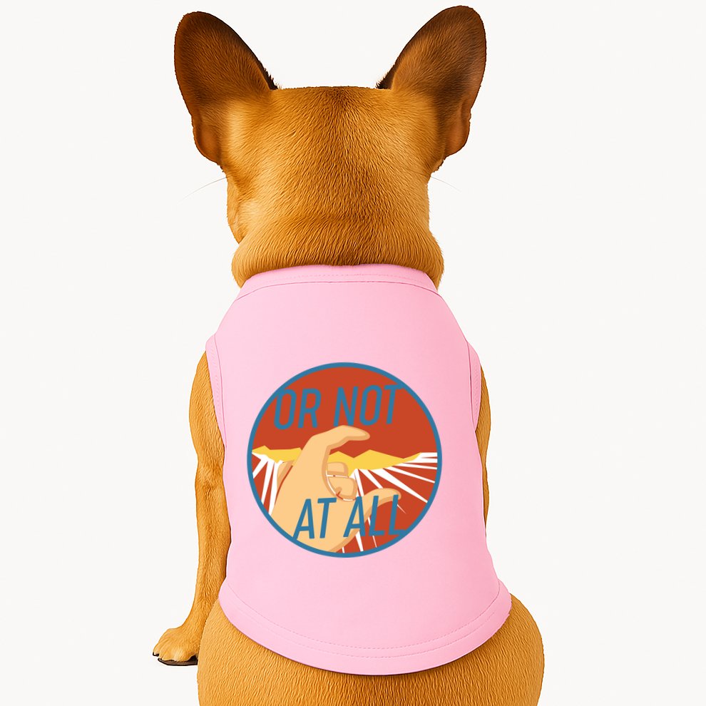 Or Not At All Hand Emblem Doggie Tank