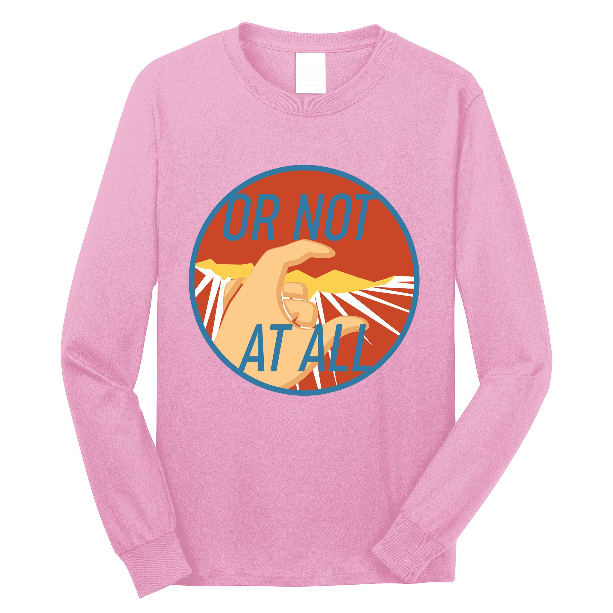 Or Not At All Hand Emblem Long Sleeve Shirt