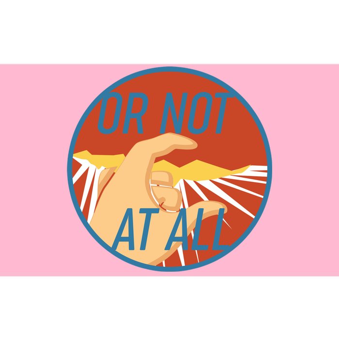 Or Not At All Hand Emblem Bumper Sticker