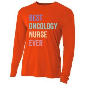 Oncology Nurse Best Oncology Nurse Ever Gift Cooling Performance Long Sleeve Crew