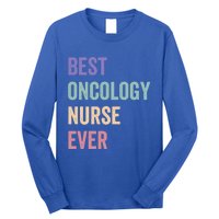 Oncology Nurse Best Oncology Nurse Ever Gift Long Sleeve Shirt