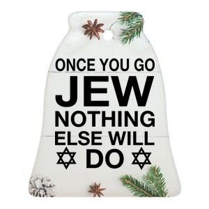 Once You Go Jew Hanukkah Ceramic Bell Ornament