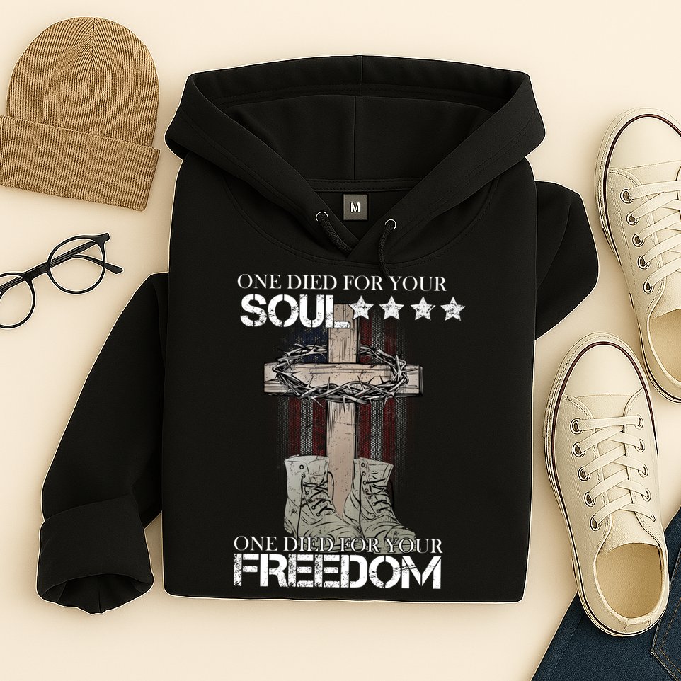 One Died For Your Soul And Freedom Hoodie