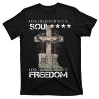 One Died For Your Soul And Freedom T-Shirt