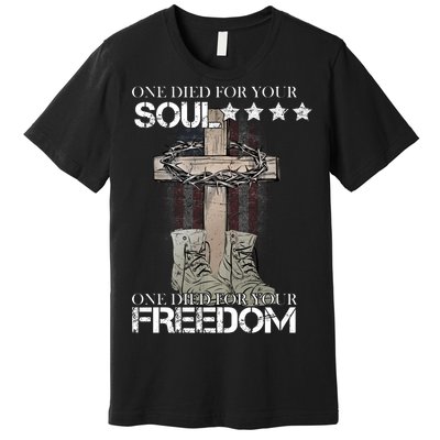 One Died For Your Soul And Freedom Premium T-Shirt