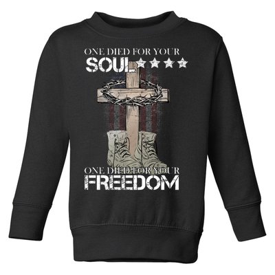 One Died For Your Soul And Freedom Toddler Sweatshirt