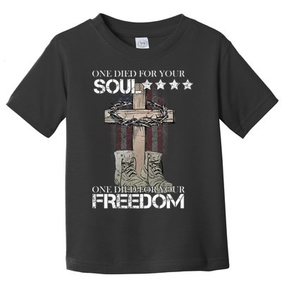 One Died For Your Soul And Freedom Toddler T-Shirt