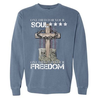 One Died For Your Soul And Freedom Garment-Dyed Sweatshirt