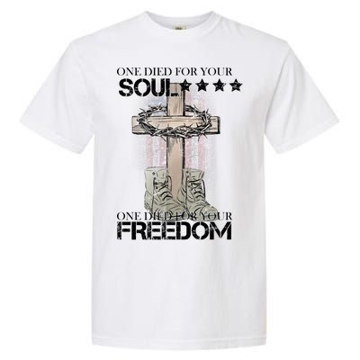 One Died For Your Soul And Freedom Garment-Dyed Heavyweight T-Shirt