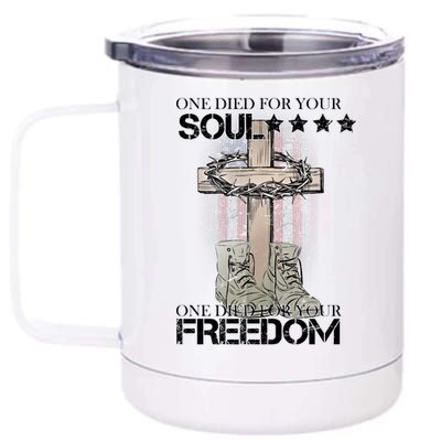 One Died For Your Soul And Freedom 12 oz Stainless Steel Tumbler Cup