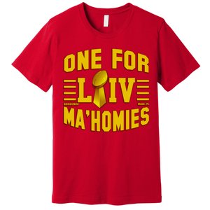 One For Ma'Homies LIV Champ Kansas City Football Premium T-Shirt