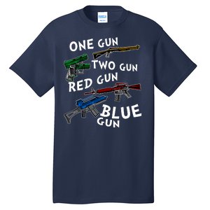 One Gun Two Gun Red Gun Blue Gun Funny Weapons Tall T-Shirt