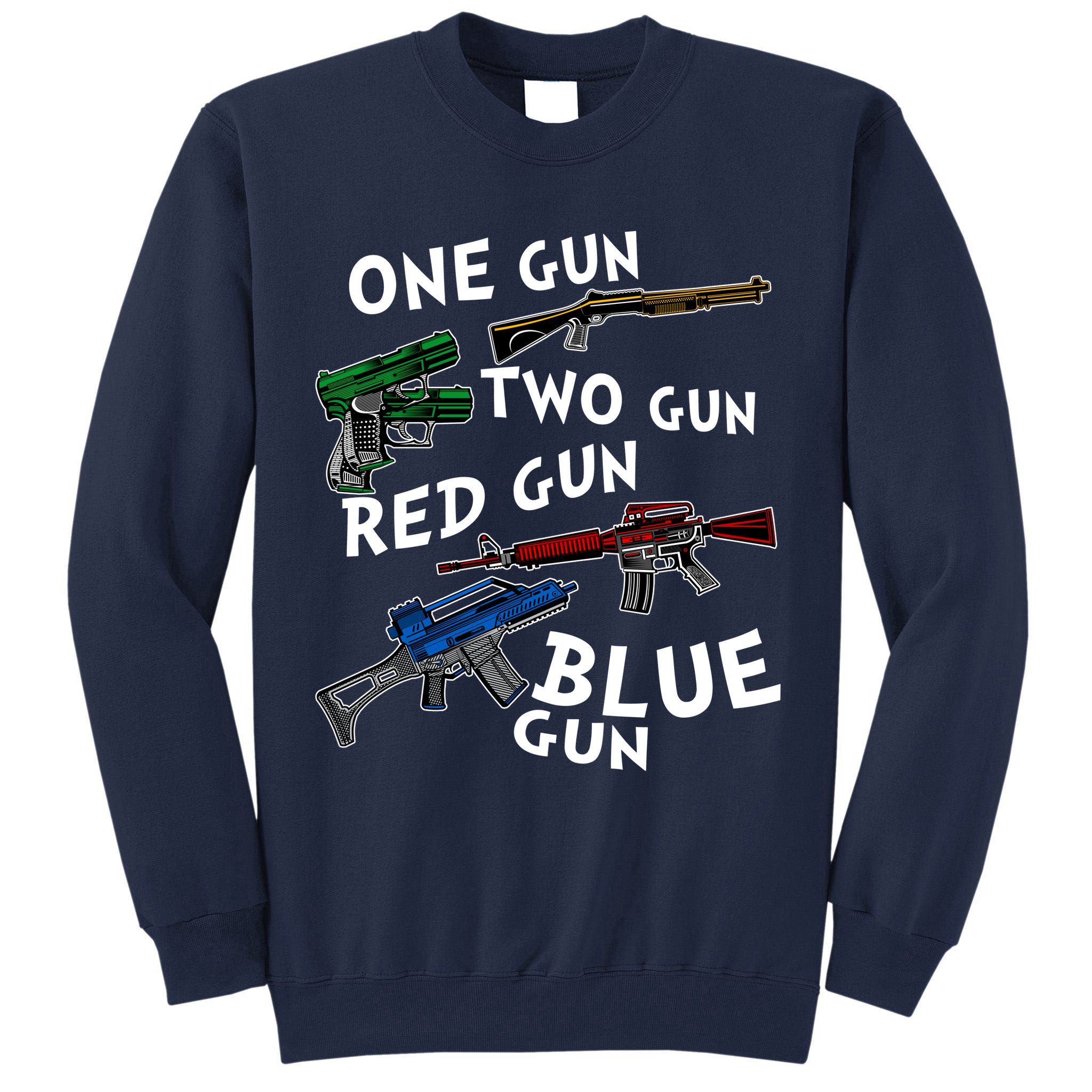 One Gun Two Gun Red Gun Blue Gun Funny Weapons Tall Sweatshirt