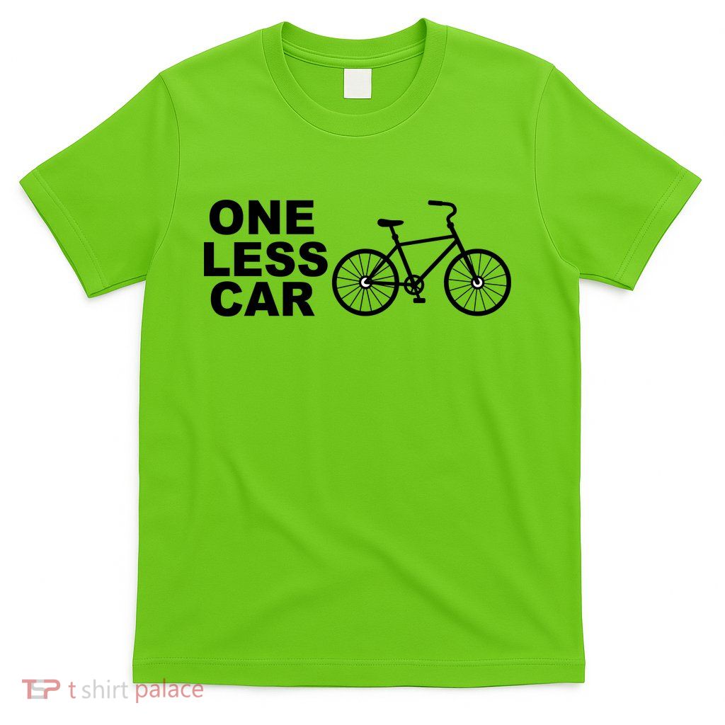 One Less Car Funny Cycling T-Shirt