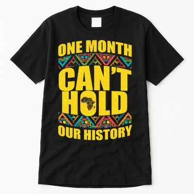 One Month Can't Hold Our History Tall T-Shirt