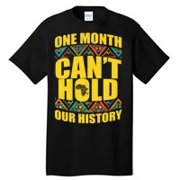 One Month Can't Hold Our History Tall T-Shirt