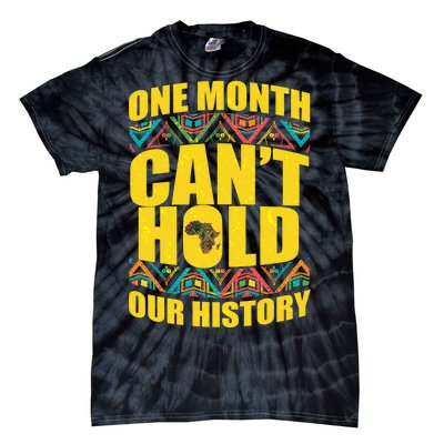 One Month Can't Hold Our History Tie-Dye T-Shirt