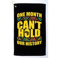 One Month Can't Hold Our History Golf Towel