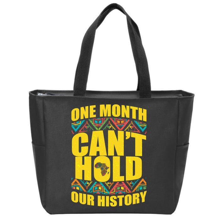 One Month Can't Hold Our History Zip Tote Bag
