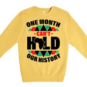 One Month Can't Hold Our History Africa Pride Premium Crewneck Sweatshirt