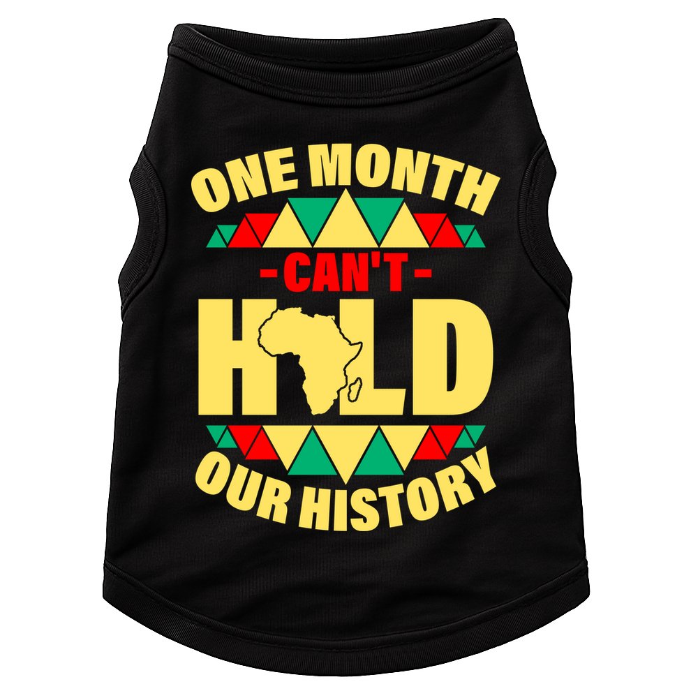 One Month Can't Hold Our History Africa Pride Doggie Tank