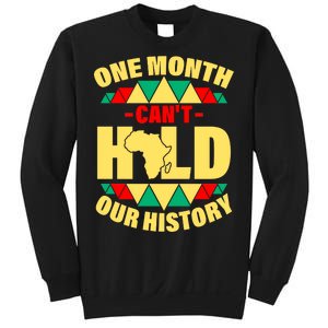 One Month Can't Hold Our History Africa Pride Sweatshirt