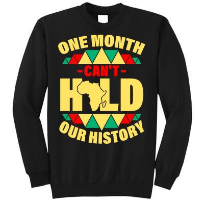 One Month Can't Hold Our History Africa Pride Sweatshirt