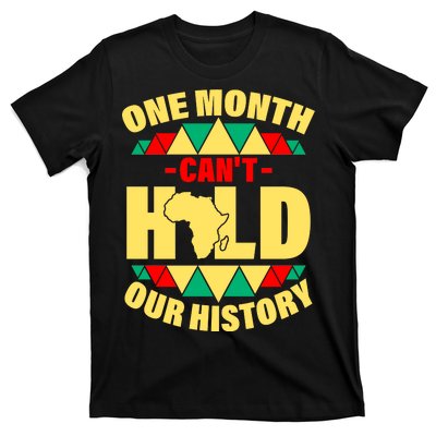 One Month Can't Hold Our History Africa Pride T-Shirt