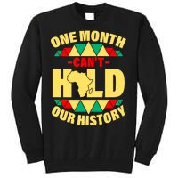 One Month Can't Hold Our History Africa Pride Tall Sweatshirt