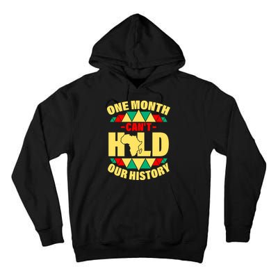 One Month Can't Hold Our History Africa Pride Tall Hoodie