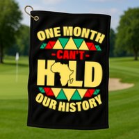 One Month Can't Hold Our History Africa Pride Golf Towel